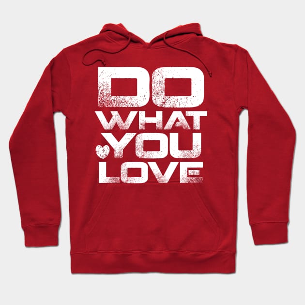 Do What You Love Hoodie by colorsplash